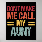 Dont Make Me Call My Aunt Funny Child Kid Mothers  Poster (Vorne)