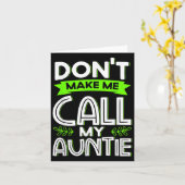 Don't Make Me Call My Auntie Kids Funny Newphew Ni Karte (Gelbe Blume)