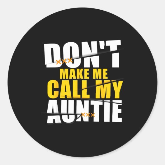 Don't Make Me Call My Auntie Kids Nephew Niece Runder Aufkleber (Vorderseite)