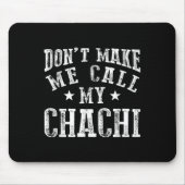 Don't Make Me Call My Chachi Aunt Fun Niece Nephew Mousepad (Vorne)