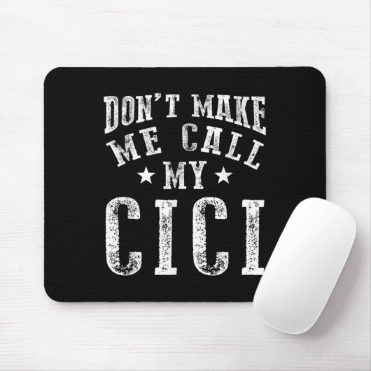 Don't Make Me Call My Cici Grandma Fun Granhild Qu Mousepad (Mit Mouse)