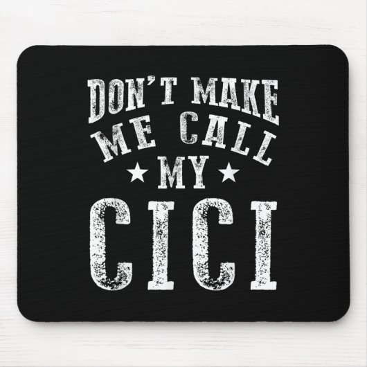Don't Make Me Call My Cici Grandma Fun Granhild Qu Mousepad (Vorne)