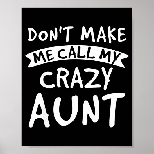 Don't Make Me Call My Crazy Aunt - Nephew Niece Fu Poster (Vorne)