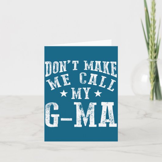 Don't Make Me Call My G-ma Grandma Funny Granhild Karte (Vorderseite)