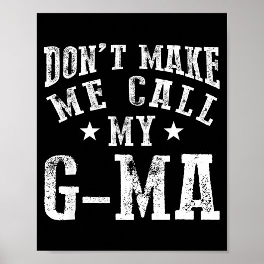 Don't Make Me Call My G-ma Grandma Funny Granhild  Poster (Vorne)