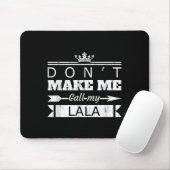 Don't Make Me Call My Lala Grandma Funny Granhild Mousepad (Mit Mouse)