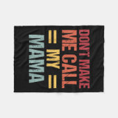 Dont Make Me Call My Mama Funny Child Kid Mothers Fleecedecke (Vorderseite (Horizontal))