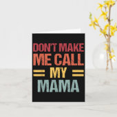 Dont Make Me Call My Mama Funny Child Kid Mothers  Karte (Gelbe Blume)