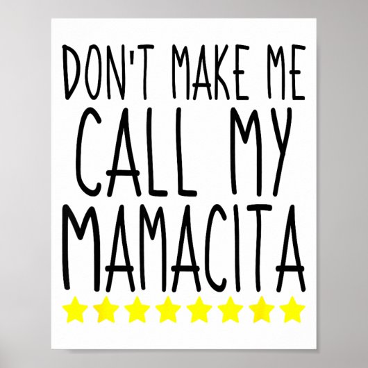 Don't Make Me Call My Mamacita Stylish Mom Kids Qu Poster (Vorne)