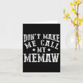 Don't Make Me Call My Memaw Grandma Funny Granhild Karte (Gelbe Blume)