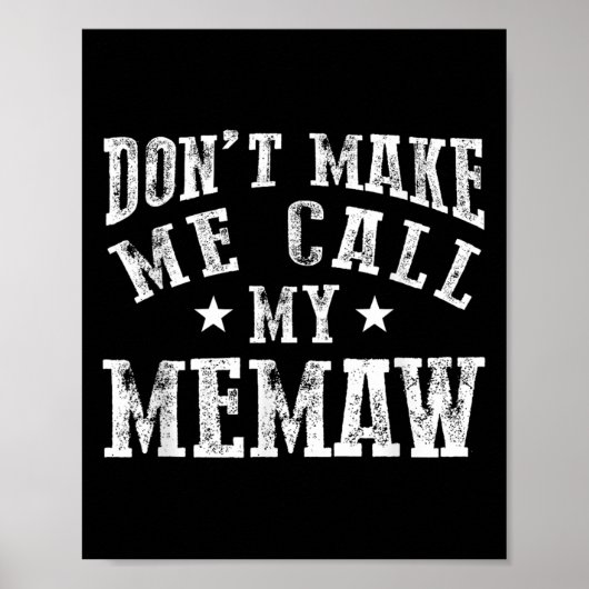 Don't Make Me Call My Memaw Grandma Funny Granhild Poster (Vorne)