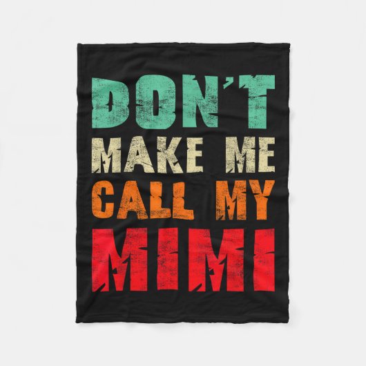 Don't Make Me Call My Mimi Grandma Funny Granhild  Fleecedecke (Vorderseite)