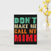 Don't Make Me Call My Mimi Grandma Funny Granhild  Karte (Gelbe Blume)