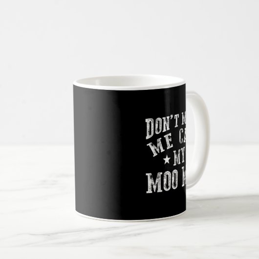 Don't Make Me Call My Moo Moo Grandma Funny Granhi Kaffeetasse (VorderseiteRechts)