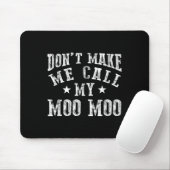 Don't Make Me Call My Moo Moo Grandma Funny Granhi Mousepad (Mit Mouse)