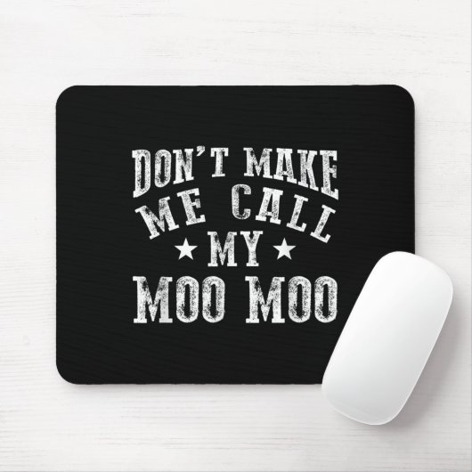 Don't Make Me Call My Moo Moo Grandma Funny Granhi Mousepad (Mit Mouse)