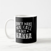 Don't Make Me Call My N Grandma Funny Granhild Kaffeetasse (Links)