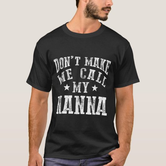 Don't Make Me Call My N Grandma Funny Granhild  T-Shirt (Vorderseite)