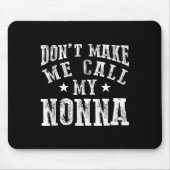 Don't Make Me Call My Nonna Grandma Fun Granhild Q Mousepad (Vorne)