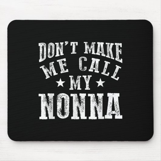 Don't Make Me Call My Nonna Grandma Fun Granhild Q Mousepad (Vorne)