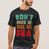Don't Make Me Call My Oba Aunt Funny Nephew Niece T-Shirt (Vorderseite)