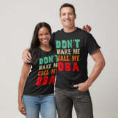 Don't Make Me Call My Oba Aunt Funny Nephew Niece T-Shirt (Unisex)