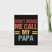 Dont Make Me Call My Papa Funny Child Kid Fathers  Karte (Vorderseite)