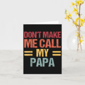 Dont Make Me Call My Papa Funny Child Kid Fathers Karte (Gelbe Blume)