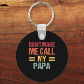 Dont Make Me Call My Papa Funny Child Kid Fathers Schlüsselanhänger (Vorderseite)