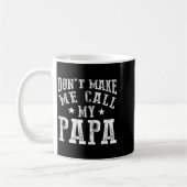 Don't Make Me Call My Papa Grandpa Granhild Quote  Kaffeetasse (Links)