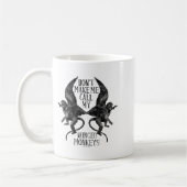 Dont Make Me Call My Winged Monkeys Kaffeetasse (Links)