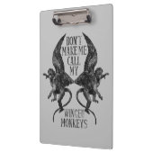 Don't Make Me Call My Winged Monkeys™ Klemmbrett (Links)