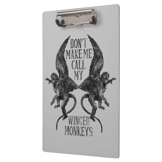 Don't Make Me Call My Winged Monkeys™ Klemmbrett (Links)