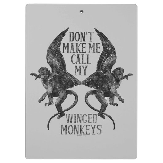 Don't Make Me Call My Winged Monkeys™ Klemmbrett (Rückseite)