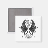 Dont Make Me Call My Winged Monkeys  Magnet (Vorderseite/Rückseite)