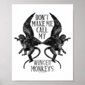 Dont Make Me Call My Winged Monkeys  Poster (Vorne)