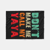 Don't Make Me Call My Yaya Grandma Funny Granhild Fleecedecke (Vorderseite (Horizontal))