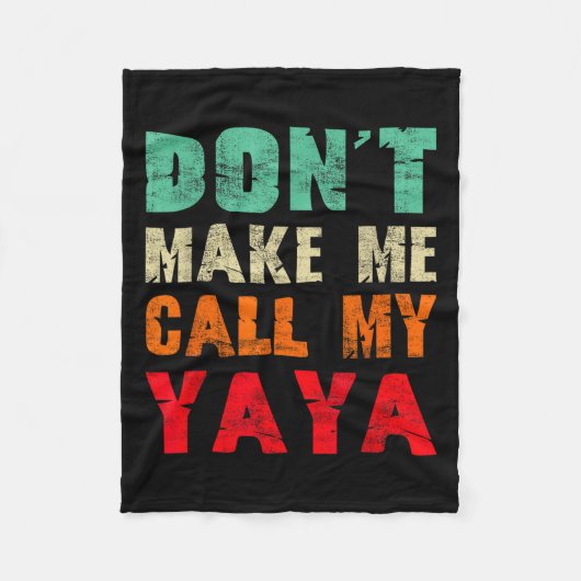 Don't Make Me Call My Yaya Grandma Funny Granhild Fleecedecke (Vorderseite)