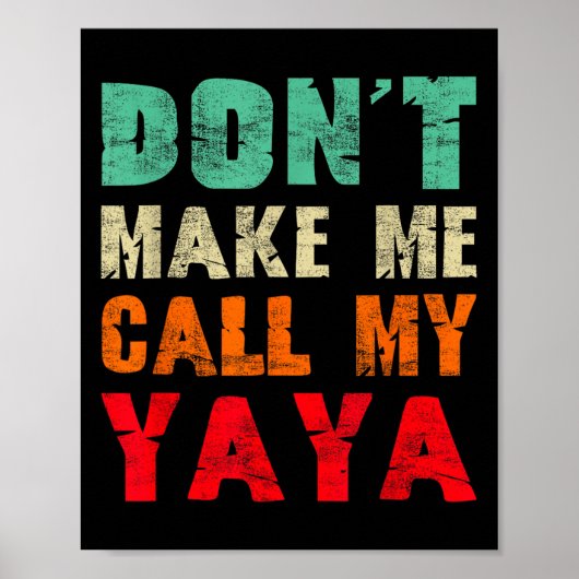 Don't Make Me Call My Yaya Grandma Funny Granhild  Poster (Vorne)