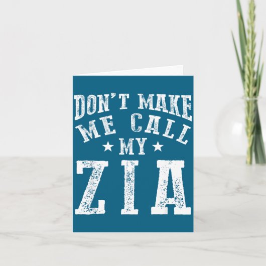 Don't Make Me Call My Zia Aunt Funny Nephew Niece Karte (Vorderseite)