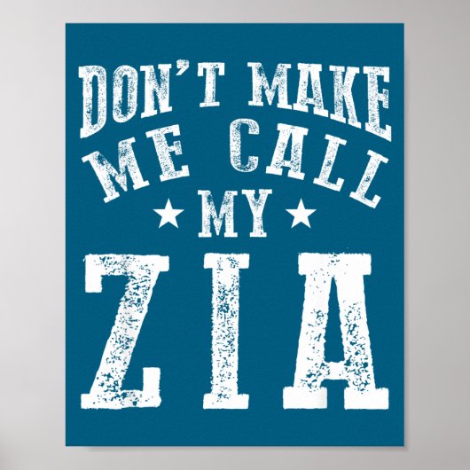 Don't Make Me Call My Zia Aunt Funny Nephew Niece Poster (Vorne)