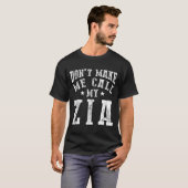 Don't Make Me Call My Zia Aunt Funny Nephew Niece  T-Shirt (Vorne ganz)