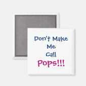 Dont Make Me Call Ps Grandpa Infant  Magnet (Vorderseite/Rückseite)