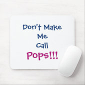 Dont Make Me Call Ps Grandpa Infant Mousepad (Mit Mouse)