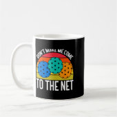 Dont Make Me Come To The Net Funny Ckleball  Kaffeetasse (Links)
