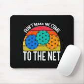 Dont Make Me Come To The Net Funny Ckleball  Mousepad (Mit Mouse)