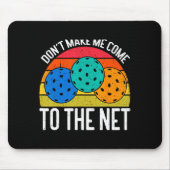 Dont Make Me Come To The Net Funny Ckleball Mousepad (Vorne)
