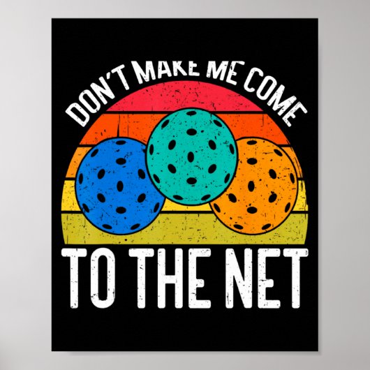 Dont Make Me Come To The Net Funny Ckleball  Poster (Vorne)