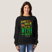 Don't Make Me Flip My Witch Switch Halloween Girl  Sweatshirt (Vorne ganz)