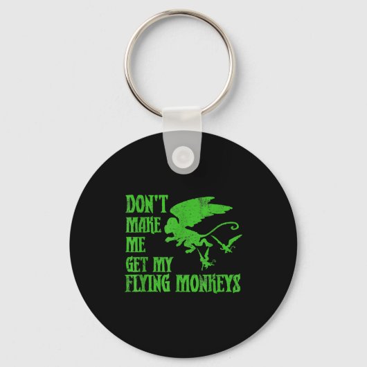 Dont Make Me Get Flying Monkeys Wizard Of Oz Wit Schlüsselanhänger (Vorderseite)